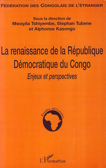 La renaissance de la République Démocratique du Congo - enjeux et perspectives