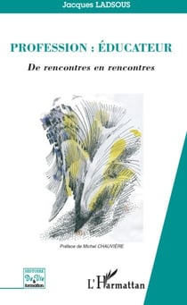 Profession : éducateur - de rencontres en rencontres