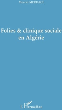 Folies et clinique sociale en Algérie