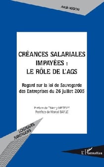 Créances salariales impayées : le rôle de l'AGS - regard sur la loi de Sauvegarde des Entreprises du 26 juillet 2005