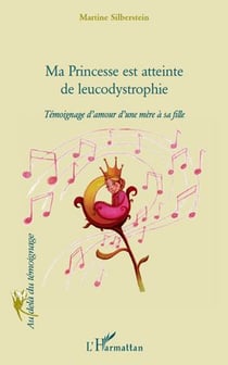 Ma princesse est atteinte de leucodystrophie - témoignage d'amour d'une mère à sa fille