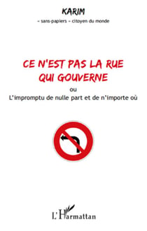 Ce n'est pas la rue qui gouverne - ou l'impromptu de nulle part et de n'importe où