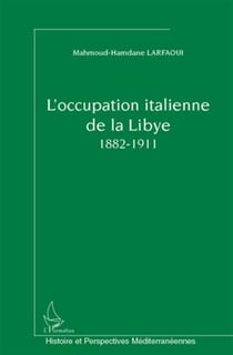 L'occupation italienne de la libye (1882-1911)