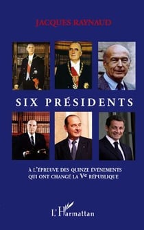 Six présidents à l'épreuve des quinze événements qui ont changé la ve république