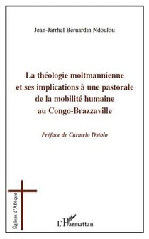 La théologie moltmannienne et ses implications à une pastorale de la mobilité humaine au Congo-Brazzavillei