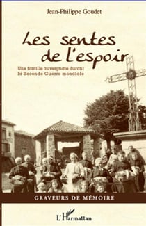 Sentes de l'espoir - une famille auvergnate durant la seconde guerre mondiale