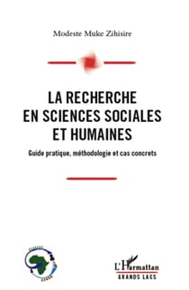 La recherche en sciences sociales et humaines - guide pratique, méthodologie et cas concrets