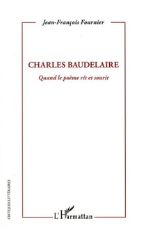 Charles Baudelaire, quand le poème rit et sourit