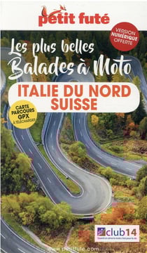 GUIDE PETIT FUTE - THEMATIQUES : les plus belles balades à moto : Italie, Suisse
