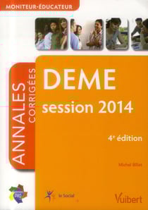 Diplôme d'etat moniteur éducateur deme - annales corrigées 2014 (4e édition)