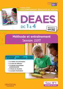 Diplôme d'état d'accompagnant éducatif et social - deaes - épreuves de certification - dc 1 à 4 - méthode et entraînements (sessions 2017)