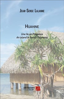 Huahine - une île en Polynésie - an island in french Polynesia