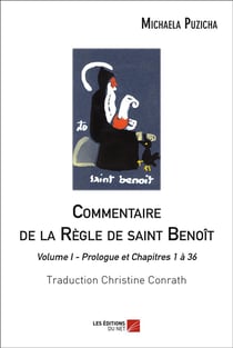 Commentaire de la règle de Saint Benoît t.1 - prologue et chapitres 1 à 36