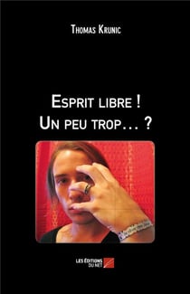 Esprit libre ! un peu trop... ?