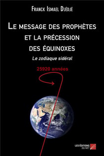Le message des prophètes et la précession des équinoxes - le zodiaque sidéral