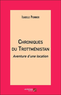 Chroniques du Trottménistan - aventure d'une location