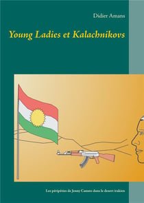 Young ladies et kalachnikovs - les péripéties de l'ex-sergente jenny canuto dans le desert irakien