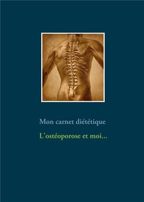 Mon carnet diététique : l'ostéoporose et moi...