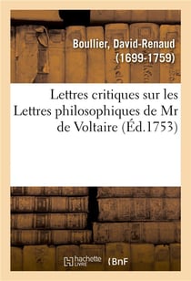 Lettres critiques sur les Lettres philosophiques de Mr de Voltaire, par rapport à notre âme