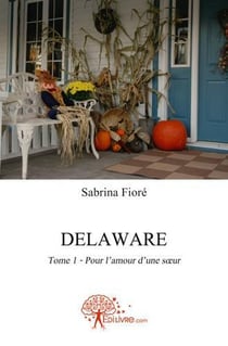 Pour l'amour d'une soeur - saga delaware - tome 1 pour l'amour d'une soeur
