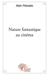 Nature fantastique au cinema - avec la nouvelle : la lone