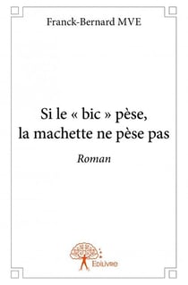 Si le "bic" pèse, la machette ne pèse pas