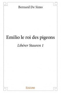 Libérer Stauren t.1 - Emilio le roi des pigeons