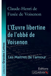 L'oeuvre libertine de l'abbé de Voisenon - les maîtres de l'amour