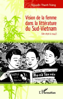 Vision de la femme dans la littérature du Sud-Vietnam - de 1858 à 1945