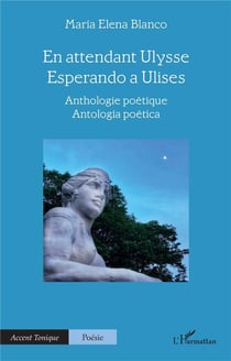 En attendant Ulysse - Esperando a Ulises : Anthologie poétique - Antologia poética