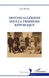 Destins algériens sous la troisième République