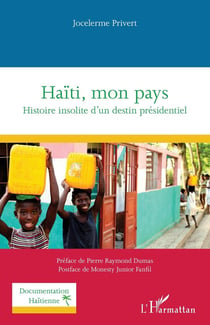 Haïti, mon pays : Histoire insolite d'un destin présidentiel