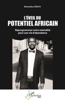 L'éveil du potentiel africain : Reprogrammez votre mentalité pour une vie d'abondance