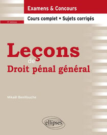 Leçons de droit pénal général - examens & concours - cours complet, sujets corrigés (3e édition)
