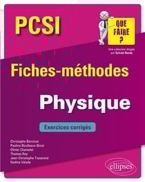 PCSI - fiches-méthodes - physique - exercices corrigés (édition 2018)