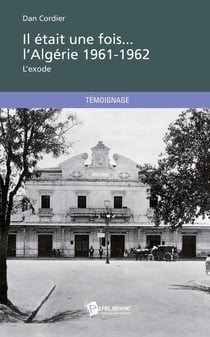Il était une fois... l'Algérie 1961-1962 - l'exode