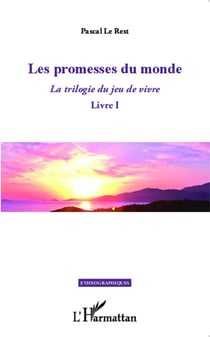 La trilogie du jeu de vivre Tome 1 - les promesses du monde