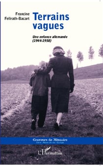 Terrains vagues - une enfance allemande 1944-1958