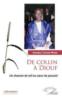 De Collin à Diouf - un chaume de mil au coeur du pouvoir