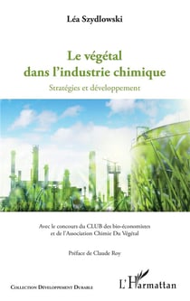 Le végétal dans l'industrie chimique - stratégies et développement
