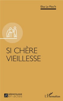 Si chère vieillesse