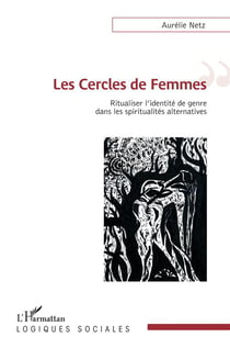 Les cercles de femmes - ritualiser l'identité de genre dans les spiritualites alternatives
