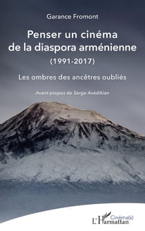 Penser un cinéma de la diaspora arménienne (1991-2017) : les ombres des ancetres oubliés