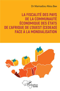 La fiscalité des pays de la communauté économique des états de l'Afrique de l'ouest (CEDEAO) fae à la mondialisation