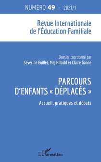 Revue Internationale d'Education Familiale n.49 : parcours d'enfants "déplacés" : accueil, pratiques et débats (édition 2021)