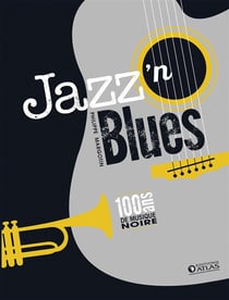 Jazz'n blues - 100 ans de musique noire - coffret