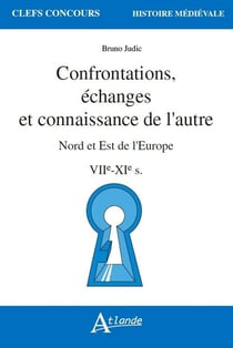 Confrontations, échanges et connaissance de l'autre - Nord et Est de l'Europe, VIIe-XIe s.