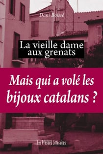 La vieille dame aux grenats - mais qui a volé les bijoux catalans ?