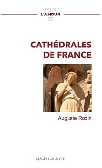 Pour l'amour de : les cathédrales de France