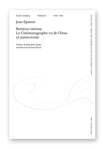 Écrits complets t.2 - 1920-1928 - bonjour cinéma, le cinématographe vu de l'Etna et autres écrits